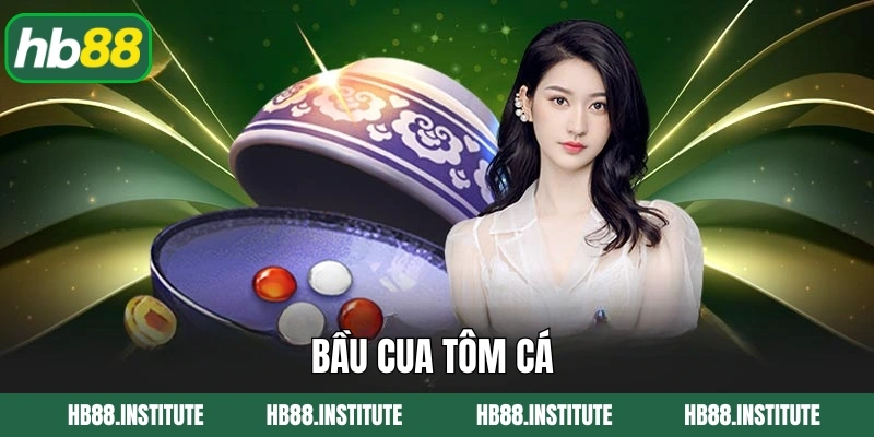 Bầu Cua Tôm Cá