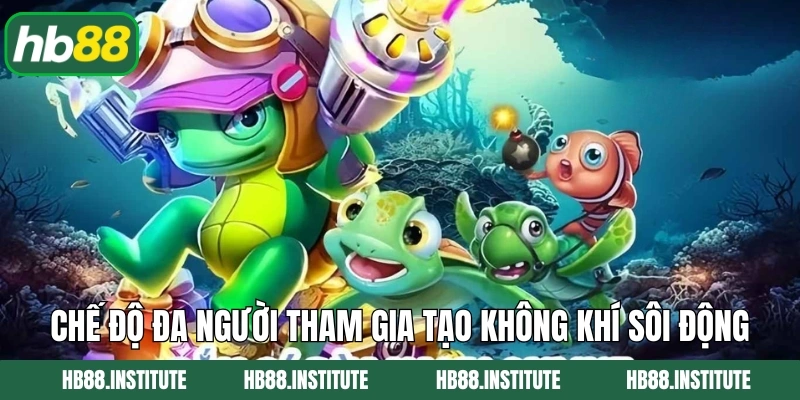 Bắn Cá Rùa Xanh - Săn Thưởng Đậm, Trải Nghiệm Đỉnh Cao Tại Hb88 4 Chế độ đa người tham gia tạo không khí sôi động