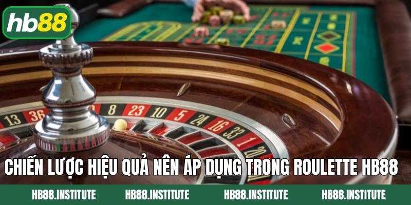 Roulette Hb88 - Trò Chơi Cổ Điển Hấp Dẫn Trong Thế Giới Casino 5 Chiến lược hiệu quả nên áp dụng trong roulette Hb88
