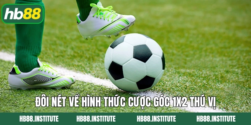 Phạt Góc 1x2 - Bí Quyết Thắng Lớn Từ Các Chuyên Gia HB88 2 Đôi nét về hình thức cược góc 1x2 thú vị