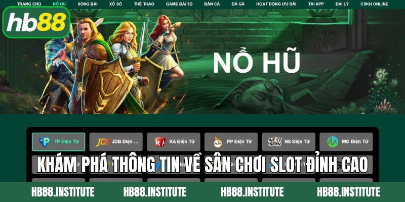 Khám phá thông tin về sân chơi slot đỉnh cao
