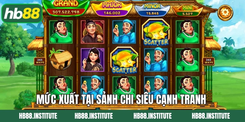 Mức xuất tại sảnh chi siêu cạnh tranh