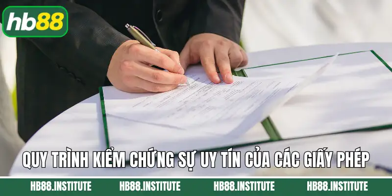 Quy trình kiểm chứng sự uy tín của các giấy phép 