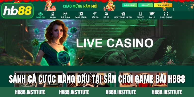 Sảnh cá cược hàng đầu tại sân chơi game bài HB88