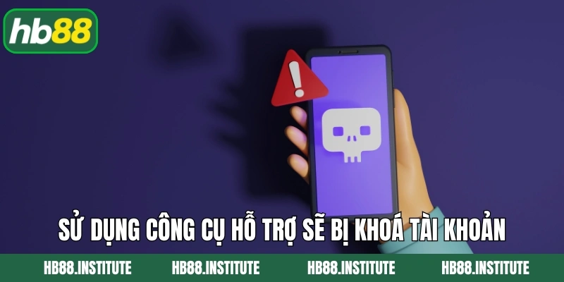 Hack Game Bắn Cá - Thủ Thuật Đặc Biệt Cần Chú Ý Tại Hb88 4 Sử dụng công cụ hỗ trợ sẽ bị khoá tài khoản