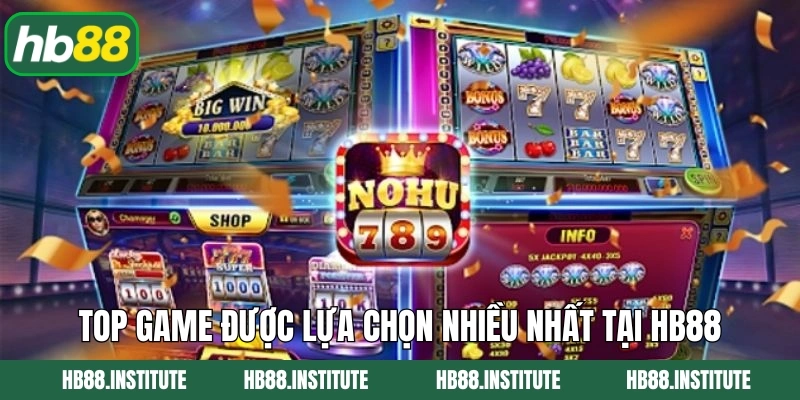 Nổ Hũ Gamvip - Quay Slot Mỏi Tay, Tiền Rơi Đầy Túi Cùng Hb88 4 Top game được lựa chọn nhiều nhất tại Hb88