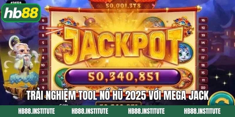 Tool Nổ Hũ 2025 - Vũ Khí Chinh Phục Jackpot Khủng Tại HB88 4 Trải nghiệm tool nổ hũ 2025 với Mega Jack