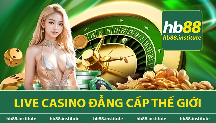 HB88 – Nhà Cái Cá Cược Trực Tuyến – Đăng Ký Nhận Code 88K 9 Live Casino Hb88 đẳng cấp thể giới