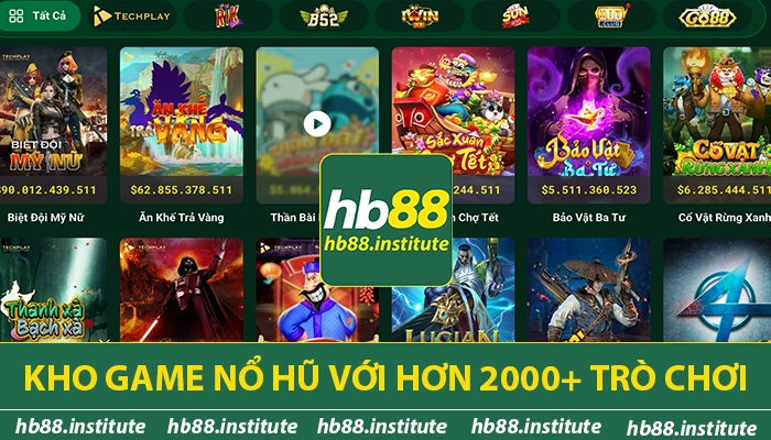 HB88 – Nhà Cái Cá Cược Trực Tuyến – Đăng Ký Nhận Code 88K 10 Kho game nổ hũ đồ sộ